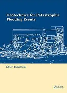 Geotechnics for Catastrophic Flooding Events (Repost)