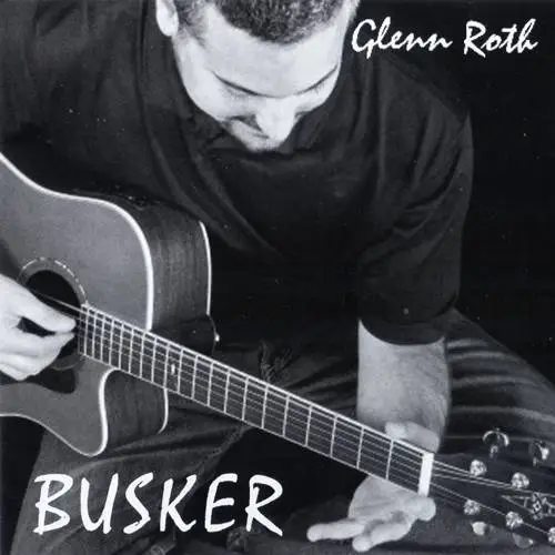 Glenn Roth - Busker (2006)