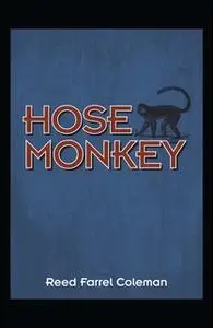 «Hose Monkey» by Reed Farrel Coleman