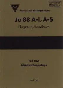 Ju-88 A-1, A-5 Handbuch, Teil 12A, Schusswaffenanlage