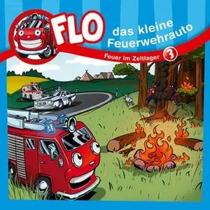 «Flo, das kleine Feuerwehrauto - Band 3: Feuer im Zeltlager» by Christian Mörken