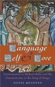 Language, Self and Love: Hermeneutics in Richard Rolle and the Commentaries of the Song of Songs (repost)