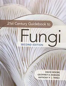 21st Century Guidebook to Fungi, 2nd Edition