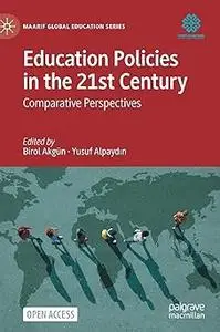 Education Policies in the 21st Century: Comparative Perspectives