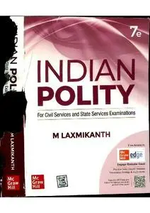 M Laxmikanth - Indian Polity: For Civil Services and Other State Examinations, 7th edition