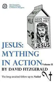 Jesus: Mything in Action, Volume 2