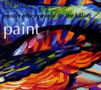 Mostly Other People Do the Killing - Paint (2017) {Hot Cup HC171}