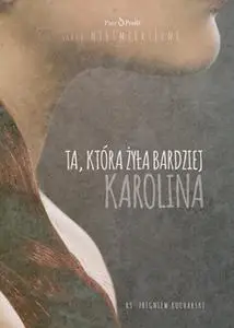 «Ta, która żyła bardziej. Karolina» by ks. Marek Kucharski