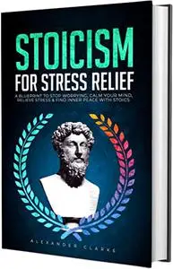 Stoicism for Stress Relief