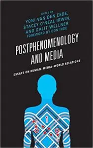 Postphenomenology and Media: Essays on Human–Media–World Relations