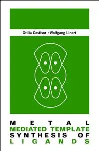 Metal Mediated Template Synthesis of Ligands