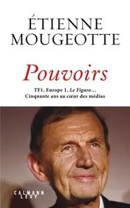 Étienne Mougeotte, "Pouvoirs"