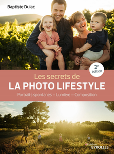 Les secrets de la photo lifestyle. 2e édition - Baptiste Dulac