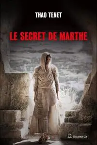 Thao Tenet, "Le secret de Marthe"