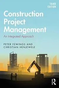 Construction Project Management: An Integrated Approach, 3rd Edition