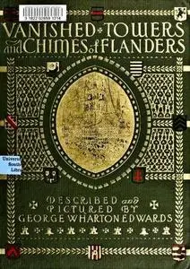 «Vanished towers and chimes of Flanders» by George Wharton Edwards