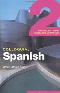Colloquial Spanish 2: The Next Step in Language Learning [Repost]