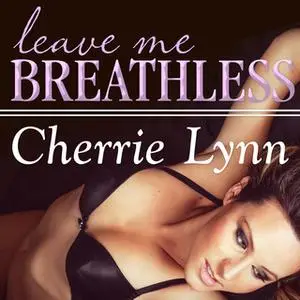 «Leave Me Breathless» by Cherrie Lynn