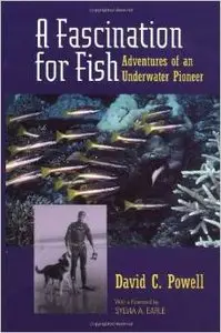 A Fascination for Fish: Adventures of an Underwater Pioneer by Sylvia Earle (Repost)