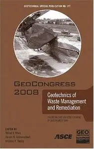 Geotechnics of waste management and remediation : proceedings of sessions of Geocongress 2008, March 9-12, 2008 New Orleans, Lo