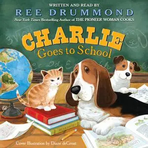 «Charlie Goes to School» by Ree Drummond