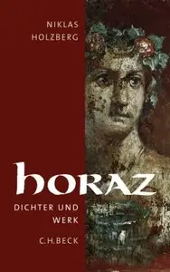 Horaz: Dichter und Werk