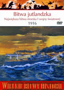 Osprey PL WBH 016 Bitwa Jutlandzka 1916 Najwieksza bitwa morska I wojny swiatowej