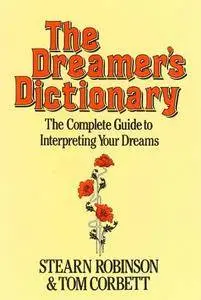 The Dreamer's Dictionary: The complete guide to interpreting your dreams