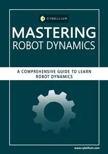 Mastering Robot Dynamics: A Comprehensive Guide to Learn Robot Dynamics