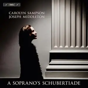 Carolyn Sampson & Joseph Middleton - A Soprano's Schubertiade (2018) [Official Digital Download 24/96]