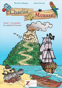 Charlie Mousse - Tome 1 - Le Mystere du Capitaine Fracasse