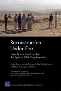 Reconstruction Under Fire: Case Studies and Further Analysis of Civil Requirements