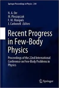 Recent Progress in Few-Body Physics: Proceedings of the 22nd International Conference on Few-Body Problems in Physics