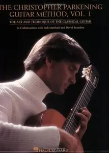 The Christopher Parkening Guitar Method - Volume 1: Guitar Technique by Jack Marshall (Repost)