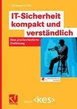 IT-Sicherheit kompakt und verständlich: Eine praxisorientierte Einführung