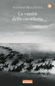 Stefano Malatesta - La vanità della cavalleria