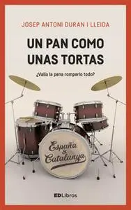 «Un pan como unas tortas» by Josep Antoni Duran i Lleida