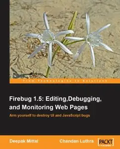 Firebug 1.5: Editing, Debugging, and Monitoring Web Pages (repost)