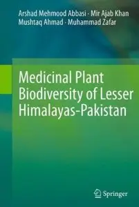 Medicinal Plant Biodiversity of Lesser Himalayas-Pakistan (repost)