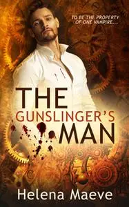 «The Gunslinger's Man» by Helena Maeve