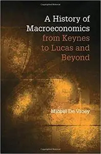 A History of Macroeconomics from Keynes to Lucas and Beyond (Repost)