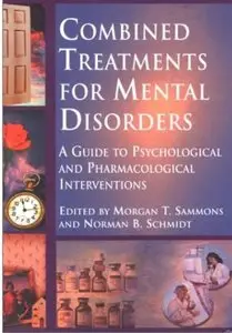Combined Treatments for Mental Disorders: A Guide to Psychological and Pharmacological Interventions [Repost]