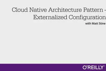 Cloud Native Architecture Pattern—Externalized Configuration