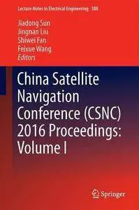 China Satellite Navigation Conference (CSNC) 2016 Proceedings: Volume I