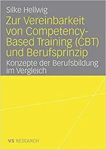 Zur Vereinbarkeit von Competency-Based Training (CBT) und Berufsprinzip: Konzepte der Berufsbildung im Vergleich