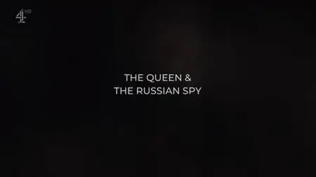 CH4. The Queen & the Russian Spy (2022)