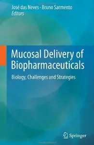 Mucosal Delivery of Biopharmaceuticals: Biology, Challenges and Strategies [Repost]