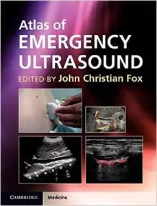 Atlas of Emergency Ultrasound (Cambridge Medicine) by John Christian Fox