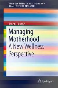 Managing Motherhood: A New Wellness Perspective (Repost)