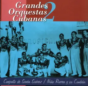 Grandes Orquestas Cubanas - Conjunto de Senen Suarez - Nino Rivera y su Comban (2000)